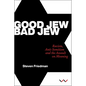 Good Jew, Bad Jew: Racism, Anti-Semitism and the Assault on Meaning - Hardcover