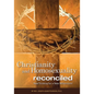 Christianity and Homosexuality Reconciled: New Thinking for a New Millennium! - Paperback