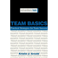 Team Basics: Practical Strategies for Team Success - Paperback