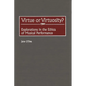 Virtue or Virtuosity?: Explorations in the Ethics of Musical Performance - Hardcover