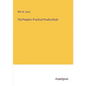 The People's Practical Poultry Book - Paperback