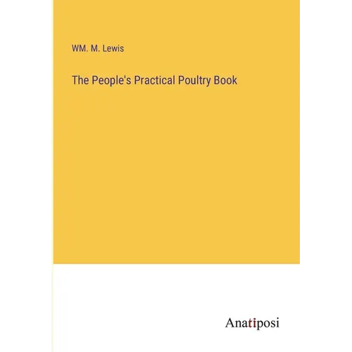 The People's Practical Poultry Book - Paperback