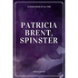 Patricia Brent, Spinster - Paperback