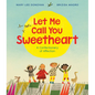 Let Me Call You Sweetheart - Hardcover