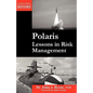 Polaris: Lessons in Risk Management - Paperback