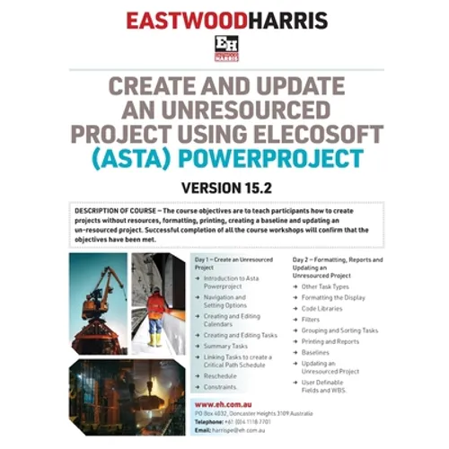 Create and Update an Unresourced Project using Elecosoft (Asta) Powerproject Version 15.2: 2-day training course handout and student workshops - Paperback