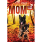 Mom: A Dog Story Prequel to Becoming K-9 - Paperback