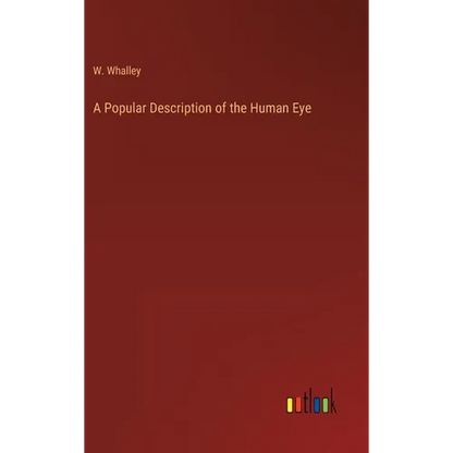 A Popular Description of the Human Eye - Hardcover