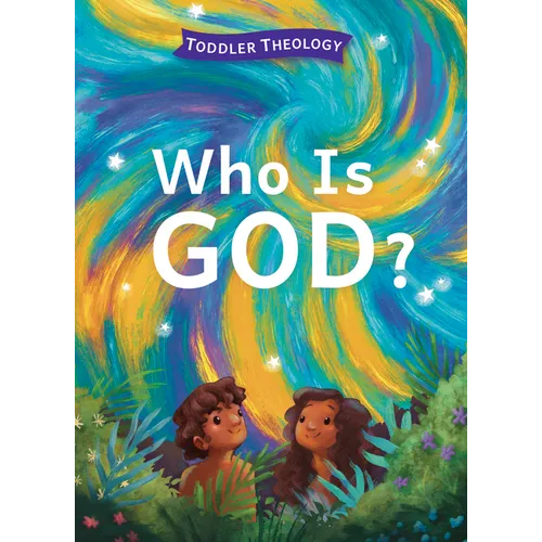 Wer ist Gott?: Ein theologische Buch für Kleinkinder über unseren Schöpfer - Pappbilderbuch