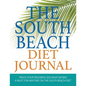 The South Beach Diet Journal: Track Your Progress See What Works: A Must for Anyone on the South Beach Diet - Paperback