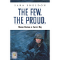 The Few. the Proud.: Women Marines in Harm's Way - Hardcover