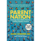 Parent Nation: Unlocking Every Child's Potential, Fulfilling Society's Promise - Hardcover