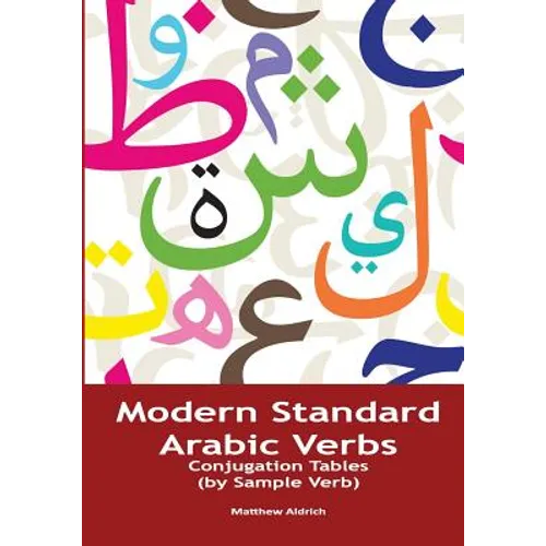 Modern Standard Arabic Verbs: Conjugation Tables (by Sample Verb) - Paperback