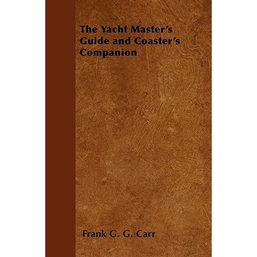 The Yacht Master's Guide and Coaster's Companion - Paperback