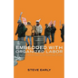 Embedded with Organized Labor: Journalistic Reflections on the Class War at Home - Paperback