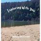 Exploring With You - Hardcover