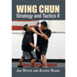 Wing Chun Strategy and Tactics II: Strike, Control, Break - Hardcover