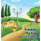 Freckles the Freckly Frog Looking for a Family - Hardcover