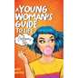 A Young Woman's Guide to Life: A Cautionary Tale - Hardcover