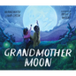 Grandmother Moon - Hardcover