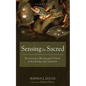 Sensing the Sacred - Hardcover