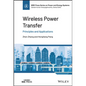 Wireless Power Transfer: Principles and Applications - Hardcover