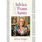 Advice From Your Trans Aunty - Hardcover