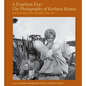 A Fearless Eye: The Photography of Barbara Ramos: San Francisco and California, 1969-1973 - Hardcover