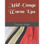 Mid-Gauge Warm Ups - Paperback