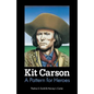 Kit Carson: A Pattern for Heroes - Paperback