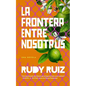 La Frontera Entre Nosotros - Paperback