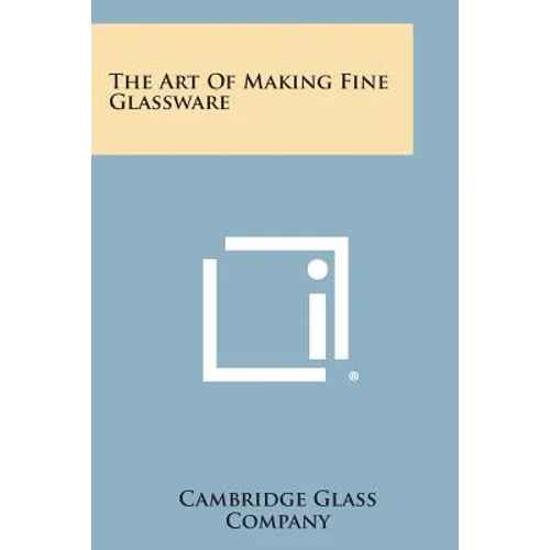 The Art of Making Fine Glassware - Paperback