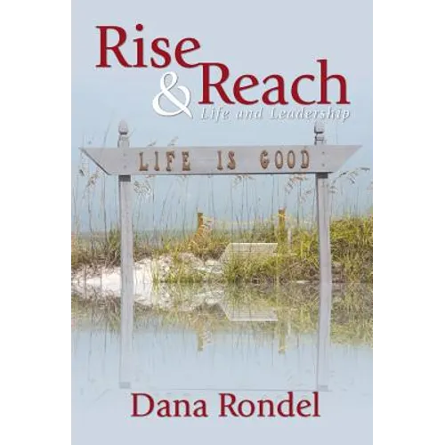 Rise & Reach: Life and Leadership - Hardcover