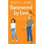 Hammered by Love: A Sweet Southern Romantic Comedy - Paperback