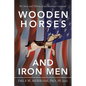 Wooden Horses and Iron Men: The Story and History of an American Carnival - Paperback