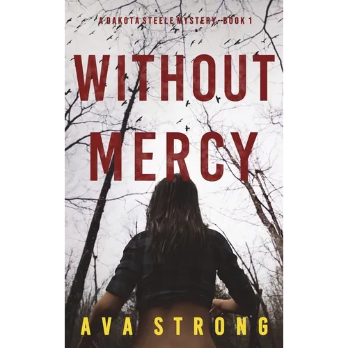 Without Mercy (A Dakota Steele FBI Suspense Thriller-Book 1) - Hardcover