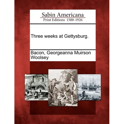Three weeks at Gettysburg. - Paperback