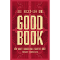 Good Book: How White Evangelicals Save the Bible to Save Themselves - Hardcover