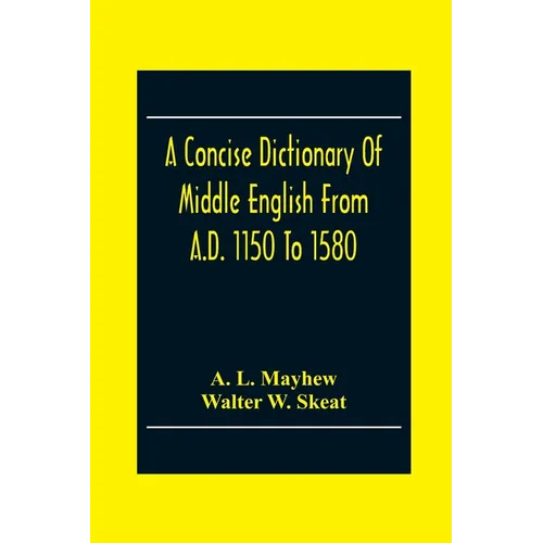 A Concise Dictionary Of Middle English From A.D. 1150 To 1580 - Paperback
