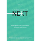 ChristianityNext Winter 2017: Asian American Christianity & Dones and Nones - Paperback