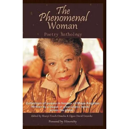 The Phenomenal Woman Poetry Anthology: Collection of Poems in Honour of Dr. Maya Angelou - Paperback