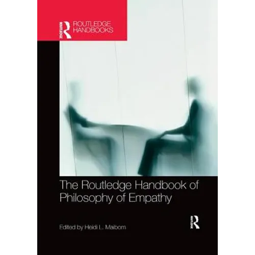 The Routledge Handbook of Philosophy of Empathy - Paperback