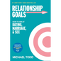 Relationship Goals (Movie Tie-In): How to Win at Dating, Marriage, and Sex - Paperback