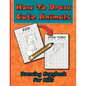 How To Draw Cute Animals, Drawing Copybook For Kids: Learn To Draw Over 50 Cute Creatures, Using This Easy To Follow Drawing Copybook - Paperback