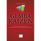 Gemba Kaizen: A Commonsense Approach to a Continuous Improvement Strategy, Second Edition - Hardcover