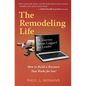 The Remodeling Life: A Journey from Laggard to Leader - Paperback
