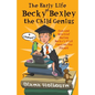 The Early Life of Becky Bexley the Child Genius: Fun and Mischief During Becky Bexley's First Years on the Planet - Paperback