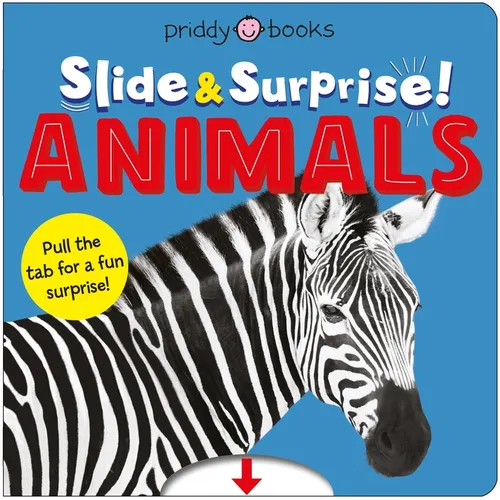 Animals (Slide & Surprise!): Pull the Tabs for a Fun Animal Surprise - Board Book