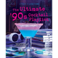 The Ultimate '90s Cocktail Playlist - Hardcover
