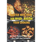 Master With Your Air Fryer - Master Your Cooking: Air Fryer Recipes Will Leave You Full And Satisfied: The Healthy Air Fryer Cookbook - Paperback